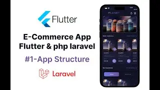 Full E-Commerce App Toturial With Flutter & Php Laravel #1-App structure