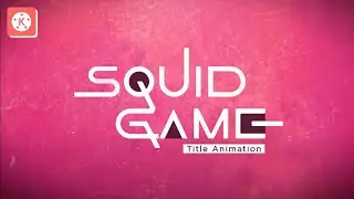 Squid Game Title Animation - In KineMaster