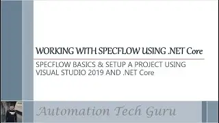 SPECFLOW BASICS and SETUP A PROJECT USING VISUAL STUDIO 2019 AND .NET Core