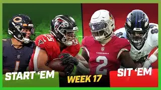 Week 17 Start Em, Sit Em: Set A Winning Fantasy Lineup!