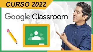 CURSO de GOOGLE CLASSROOM para PROFESORES | El Tío Tech