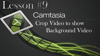 techsmith Camtasia Studio 8 Lesson 9 - Crop Video to show background video