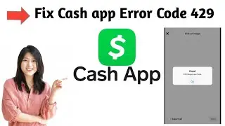 How to Fix Cash App Error Code 429