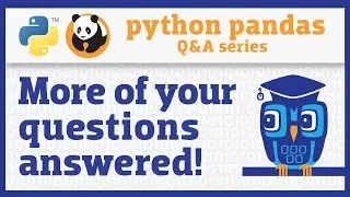 More of your pandas questions answered!