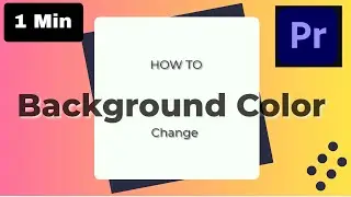 Premiere Pro CC 2020 :How To Change Background Color  ( EASY)