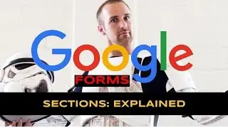 What are Sections in Google Forms