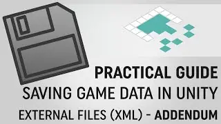 ADDENDUM - Saving Data in Unity: XML Files