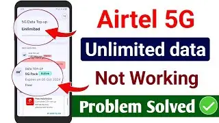 Airtel 5g Unlimited data | Airtel 5g Unlimited data not working | 5G Unlimited data Airtel