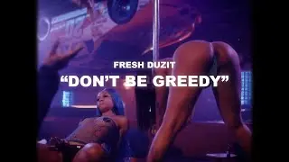 FRESHDUZIT - DONT B GREEDY (PROD BY MANNIE FRESH) (OFFICIAL MUSIC VIDEO)