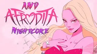 【 Afrodita | Destripando la Historia 】 Amv - Nightcore