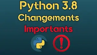 Python 3.8 Changements importants