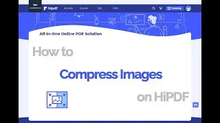 How to Compress Images for Free Online | HiPDF