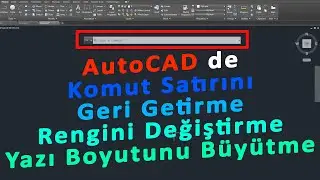 AutoCAD Komut Satırı Gözükmüyor, Açma Kapama Kısayolu, Yazı Boyutu Büyütme Küçültme Ayarları