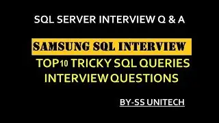 Top 10 SQL Tricky Interview Questions   SAMSUNG SQL Interview Questions   SQL Server 2020   Part 62