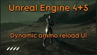 Tutorial request: Dynamic ammo reload UI - Unreal Engine 4 + Unreal Engine 5