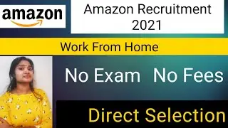 Work from Home| Amazon Recruitment 2021| Freshers any Graduate| jobs 2021