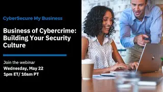 Business of Cybercrime: Building Your Security Culture