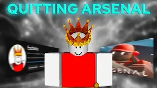 Am I Quitting Arsenal? (Roblox Arsenal)