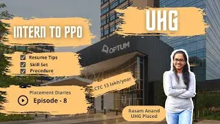 Placement Diaries Ep -8 | How to get placed at UHG | Optum |  Intern to PPO | ft. @Rasam Anand