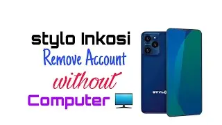 stylo Inkosi/S81/S85 Remove Google account Without Computer 2024