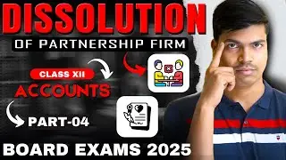 JOURNAL ENTRIES | Dissolution of Partnership Firm | Part 4 | Class 12 Accounts | 2024- 2025