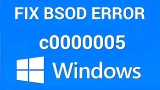 How to Fix Windows Error c0000005