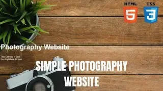 HOW TO BULD A SIMPLE PHOTOGRAPHY WEBSITE USING HTML AND CSS FOR BEGINNERS TUTORIAL 2022