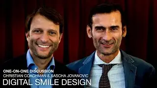 One-on-One Interview with Dr. Christian Coachman & Dr. Sascha Jovanovic | Digital Smile Design