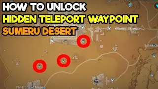 How To Unlock 3 Hidden Teleport Waypoint Sumeru Desert - Genshin Impact