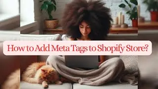 How to Add Meta Tags to Shopify Store - Add Meta Tag to Shopify - Shopify Tags - Ecommerce SEO