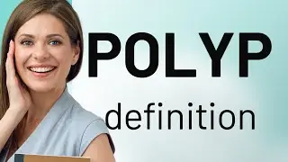 Polyp | what is POLYP meaning