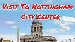 Visit To Nottingham | City Victoria Center City Center | 