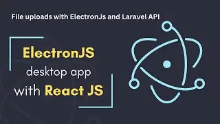 08 Easily Implement File Uploads in Your ElectronJS & React app