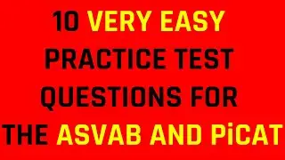 Back to the Basics: 10 Easy Practice Test Questions for the ASVAB & PiCAT (Arithmetic & Math)