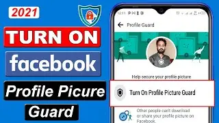 How to Turn On Profile Picture guard in Facebook 2021