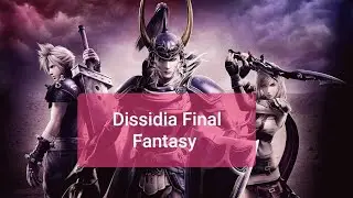 Dissidia Final Fantasy клип по мотивам игры GMV