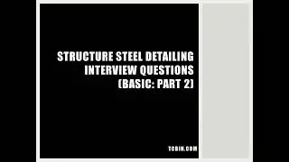 Structure steel Detailing Interview Questions BASIC [PART-2]