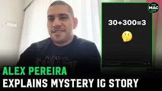 Alex Pereira explains mystery IG post; Talks Potential Tom Aspinall fight