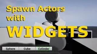 UE4 Spawn Actor from Widget tutorial in Blueprints