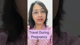 क्या गर्भावस्था में यात्रा करना सुरक्षित है ? Dr Dipti Jain