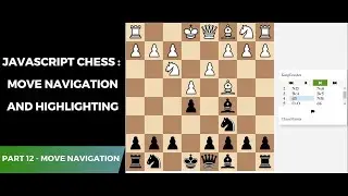 Chess Game Using Html CSS And JavaScript - Part 12: Adding Move Navigation and Highlighting