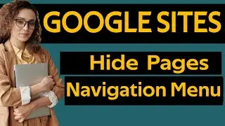 How To Hide Pages In Google Sites Navigation Menu