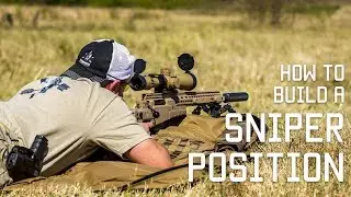 How To Build a Sniper Firing Position | Special Forces Sniper explains | Tactical Rifleman