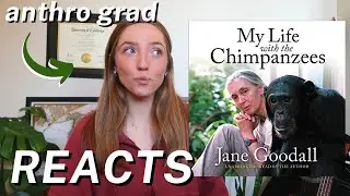 I Read Jane Goodall For The First Time...And Loved It | Anthropology Graduate Reacts to Jane Goodall