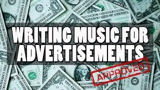 Writing Music For Advertisements - Tips & Insights