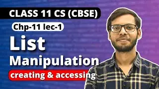 List manipulation in Python | Creating and Accessing List | Chapter 11 Class 11 Computer Science |