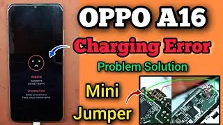 OPPO A16 CPH2269 || Charging Error || Battery Not Charging || Problem Solution || Mini Jumper Se.