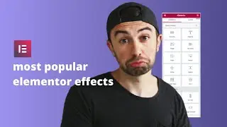 Most Popular Elementor Effects & Features To Create Today!