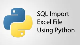 SQL Import Excel File to Table Using Python Pandas