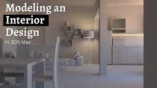 How to do Interior Modeling in 3DS Max |  